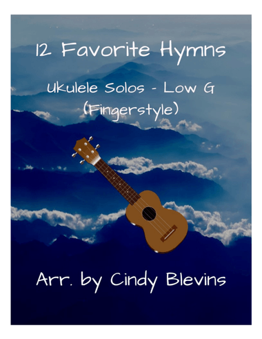 12 Favorite Hymns, Ukulele Solo, Fingerstyle, Low G