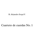 Cuarteto de cuerdas No. 1 Op. 1 - Alejandro Soqui (Score)