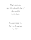 Bach: Nun komm, der Heiden Heiland, BWV 659 - String Quartet mini preview
