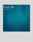 Even So....