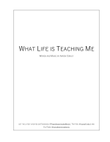 What Life is Teaching Me