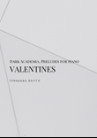 Valentines - Dark Academia Preludes, for piano
