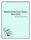 Baptized Into Your Name, Most Holy