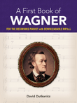 A First Book of Wagner -- For The Beginning Pianist with Downloadable MP3s