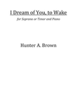 I Dream of You, to Wake (Soprano or Tenor and Piano)