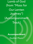 Lamb of God (from "Mass for Our Lenten Journey") (Accompaniment Track) mini preview