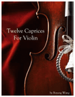 12 Violin Caprices with Practice Comments for Efficient Violin Practicing