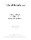 AWAY. Short waltz for piano solo in D Major