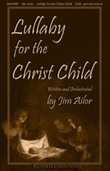 Lullaby for the Christ Child, (SAB, Full Orchestration)