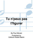 Tu n'peux pas t'figurer