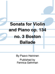 Sonata for Violin and Piano Op. 134/3 Boston Ballade