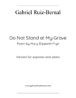 DO NOT STAND AT MY GRAVE. Version for soprano and piano