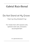 DO NOT STAND AT MY GRAVE. Version for soprano solo and choir SATB with piano accompaniment