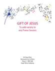 Gift of Jesus - A songbook to praise the Lord