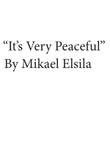 It's Very Peaceful