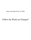 O How the Winds are Changin'!