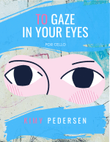 To Gaze In Your Eyes