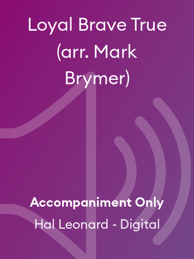 Loyal Brave True (arr. Mark Brymer)