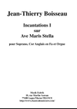 Jean-Thierry Boisseau: Incanations 1 on Ave Maris Stella for soprano, english horn in F and organ