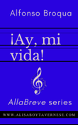 ¡Ay, mi vida!