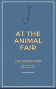 At The Animal Fair for Piano Solo and Piano Duet