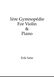 Gymnopédie No.1 - For Violin & Piano w/ individual parts