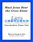 Must Jesus Bear the Cross Alone