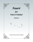 Fauré for Voice & Guitar, Volume I