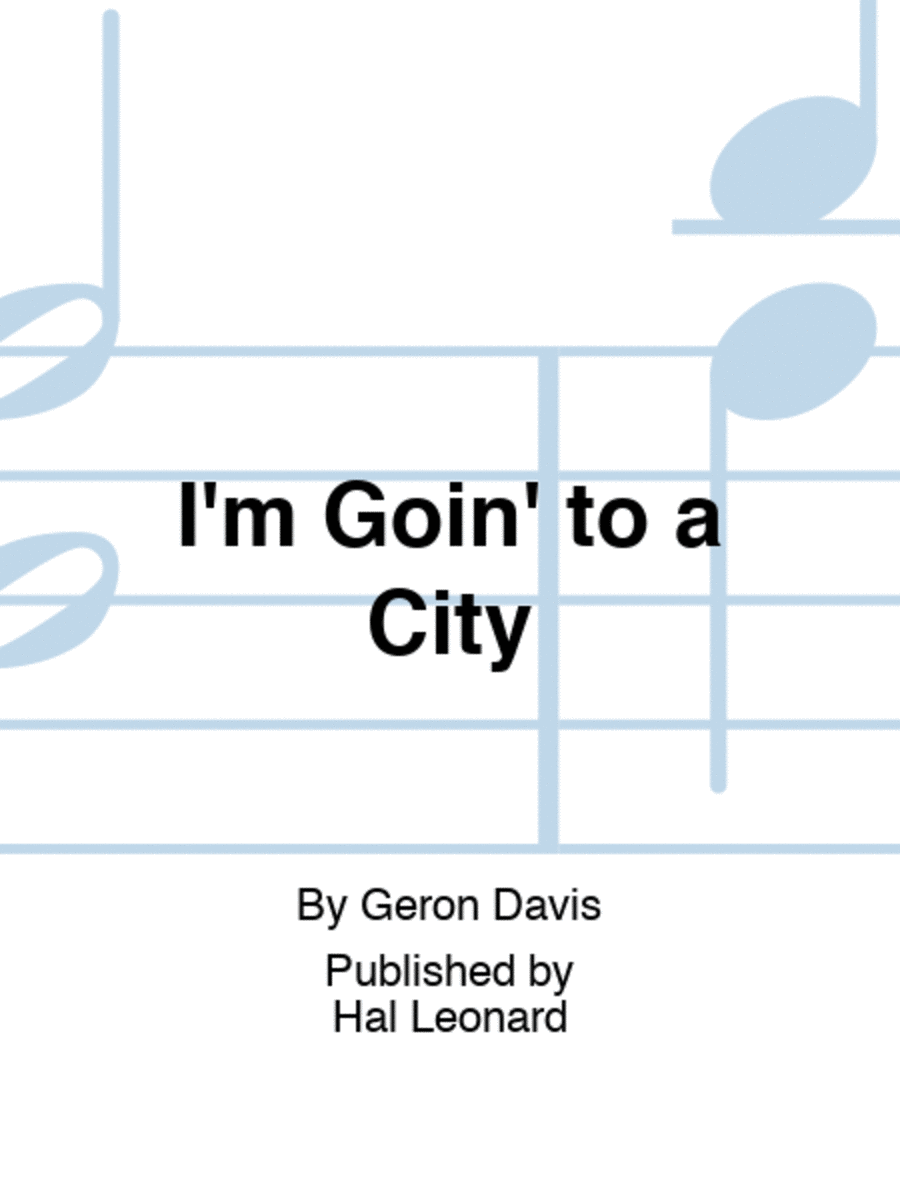 I'm Goin' to a City I'm Goin' to a City Choir scores gallery preview page 1