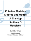 Echelles Modales d'apres les Modes a Transop Limitees O. Messiaen