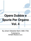 Opere Dubbie e Spurie Per Organo Vol. 4
