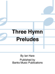 Three Hymn Preludes