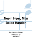 Neem Heer, Mijn Beide Handen