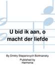 U bid ik aan, o macht der liefde