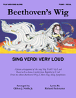 Beethoven's Wig - Sing Verdi Very Loud (Music: La donna é mobile, Verdi)