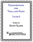 Transcriptions for Viola and Piano, Vol. 2 by Scott Slapin
