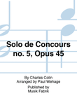 Solo de Concours no. 5, Opus 45