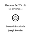 Buxtehude/Roessler Chaconne BuxWV 160 for Two Pianos