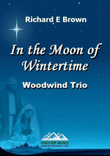 In the Moon of Wintertime - Woodwind Trio
