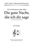 SCHUMANN: Die gute Nacht, die ich dir sage (transposed to 6 keys: F, E, E-flat, D, C-sharp, C major)