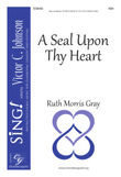 A Seal Upon Thy Heart (SSA)