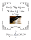 Be Thou My Vision (Slane) Arranged in 3 keys Easy to Play Hymn Irish Song