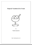 Organ & Vacation & Ice Cream