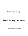 Hard To Say I'm Sorry