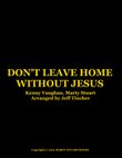 Don't Leave Home Without Jesus