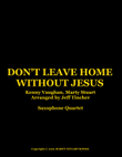 Don't Leave Home Without Jesus