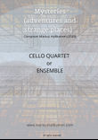 Mysteries (adventures and strange places) For Cello Quartet or Cello Ensemble