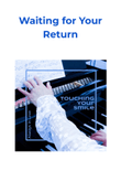 Waiting for Your Return