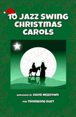 10 Jazz Swing Carols for Trombone Duet