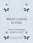 What Child Is This - Unaccompanied Violin Duet